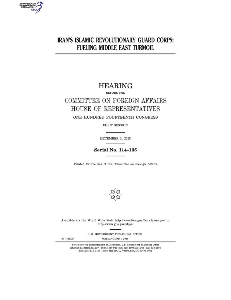 IRAN'S ISLAMIC REVOLUTIONARY GUARD CORPS- FUELING MIDDLE EAST TURMOIL (IA gov.gpo.fdsys.CHRG-114hhrg97751).pdf
